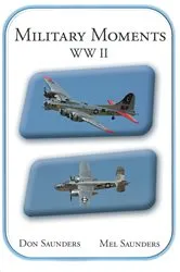 Book cover of Military Moments Ww Ii by Don Saunders