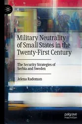 Book cover of Military Neutrality of Small States in the Twenty-First Century by Jelena Radoman