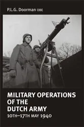 Book cover of Military Operations of the Dutch Army 10th-17th May 1940 by P.L.G. Doorman