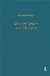 Book cover of Military Orders and Crusades by Alan Forey