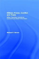 Book cover of Military Power, Conflict and Trade by Michael P. Gerace