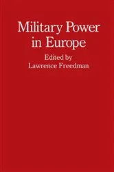 Book cover of Military Power in Europe by Lawrence Freedman
