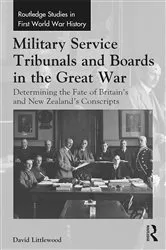Book cover of Military Service Tribunals and Boards in the Great War by David Littlewood