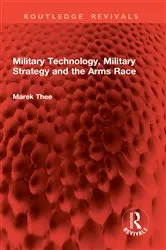 Book cover of Military Technology, Military Strategy and the Arms Race by Marek Thee