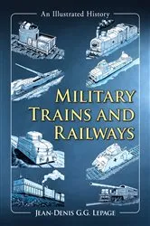 Book cover of Military Trains and Railways by Jean-Denis G.G. Lepage