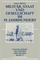 Book cover of Militär, Staat und Gesellschaft im 19. Jahrhundert by Ralf Pröve
