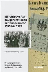 Book cover of Militärische Aufbaugenerationen der Bundeswehr 1955 bis 1970 by Helmut R. Hammerich
