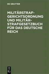 Book cover of Militärstrafgerichtsordnung und Militär-Strafgesetzbuch für das Deutsche Reich (2nd ed.) by Unknown