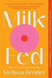 Book cover of Milk Fed by Melissa Broder