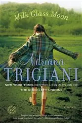 Book cover of Milk Glass Moon by Adriana Trigiani