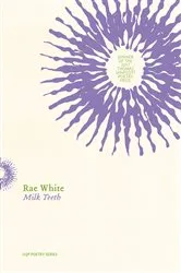 Book cover of Milk Teeth by Rae White