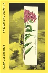 Book cover of Milkweed Smithereens by Bernadette Mayer