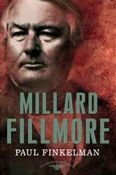 Book cover of Millard Fillmore by Paul Finkelman