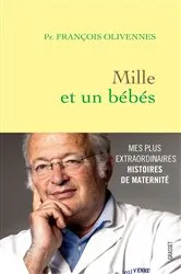 Book cover of Mille et un bébés by Pr François Olivennes