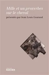 Book cover of Mille et un proverbes sur le cheval by Jean-Louis Gouraud