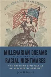 Book cover of Millenarian Dreams and Racial Nightmares by John H. Matsui