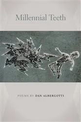 Book cover of Millennial Teeth by Dan Albergotti
