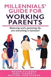 Book cover of Millennials' Guide for Working Parents by Megan Gillespie