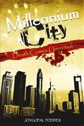 Book cover of Millennium City: Death Comes Univited by Joygopal Podder