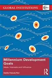 Book cover of Millennium Development Goals by Sakiko Fukuda-Parr