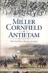 Book cover of Miller Cornfield at Antietam by Philip Thomas Tucker