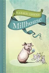 Book cover of Millhouse by Natale Ghent