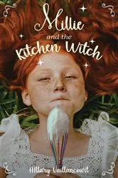 Book cover of Millie and the Kitchen Witch by Hillary Vaillancourt