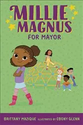 Book cover of Millie Magnus for Mayor by Brittany Mazique