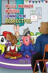 Book cover of Millie Miranda Mousie Learns to be Respectful by Erin Lee