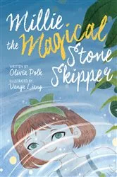 Book cover of Millie the Magical Stone Skipper by Olivia Polk