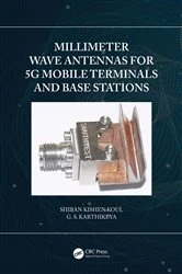 Book cover of Millimeter Wave Antennas for 5G Mobile Terminals and Base Stations by Shiban Kishen Koul