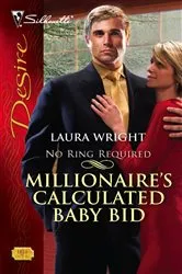 Book cover of Millionaire's Calculated Baby Bid by Laura Wright