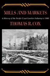 Book cover of Mills and Markets by Thomas R. Cox