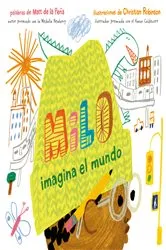 Book cover of Milo imagina el mundo by Matt de la Peña