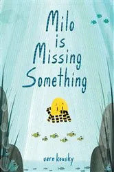 Book cover of Milo Is Missing Something by Vern Kousky