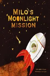 Book cover of Milo's Moonlight Mission (2nd ed.) by Kathleen M. Blasi
