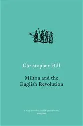 Book cover of Milton and the English Revolution by Christopher Hill