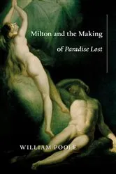 Book cover of Milton and the Making of Paradise Lost by William Poole