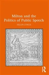 Book cover of Milton and the Politics of Public Speech by Helen Lynch