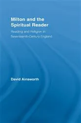 Book cover of Milton and the Spiritual Reader by David Ainsworth