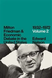 Book cover of Milton Friedman & Economic Debate in the United States, 1932–1972: Volume 2 by Edward Nelson