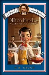 Book cover of Milton Hershey by M.M. Eboch