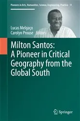 Book cover of Milton Santos: A Pioneer in Critical Geography from the Global South by Lucas Melgaço