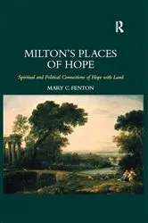 Book cover of Milton's Places of Hope by Mary C. Fenton