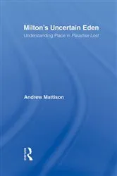 Book cover of Milton's Uncertain Eden by Andrew Mattison