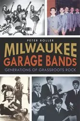 Book cover of Milwaukee Garage Bands by Peter Roller