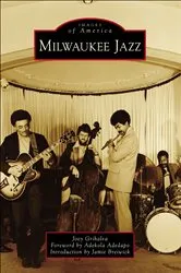 Book cover of Milwaukee Jazz by Joey Grihalva