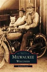 Book cover of Milwaukee, Wisconsin by Richard Prestor
