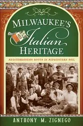 Book cover of Milwaukee's Italian Heritage by Anthony M. Zignego