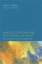 Book cover of Mimetic Criticism and the Gospel of Mark by Joel L. Watts